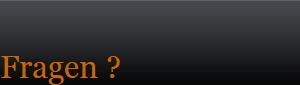 Fragen ?