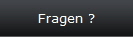 Fragen ?